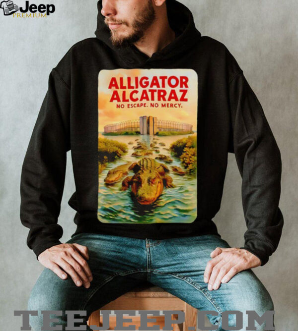 Alligator Alcatraz no escape no mercy shirt