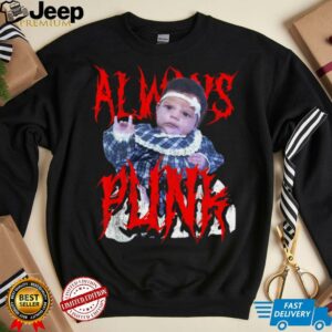 Always Punk Funny Punk Joke Meme for men women T Shirt