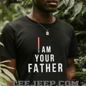 Am your father Lightsaber Star Wars shirt