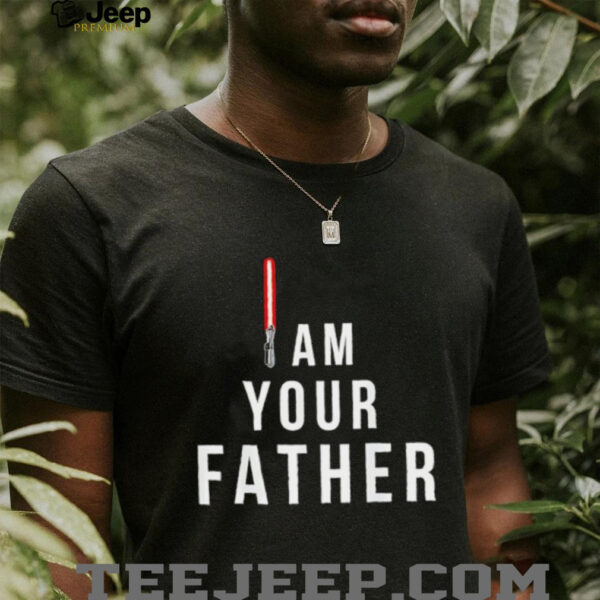 Am your father Lightsaber Star Wars shirt