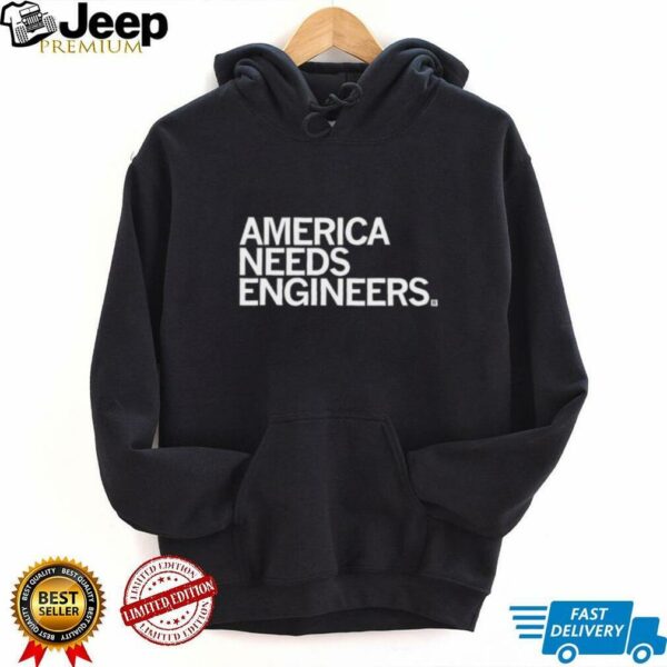 America needs engineers shirt