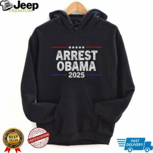 Arrest Obama 2025 Shirt