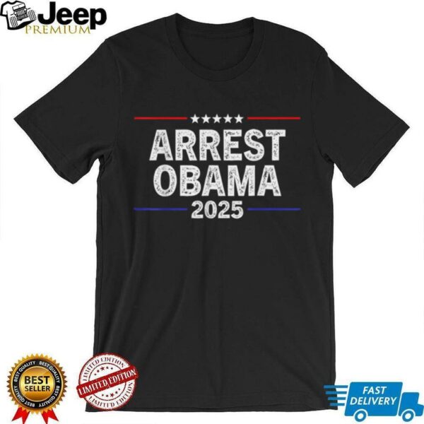 Arrest Obama 2025 Shirt