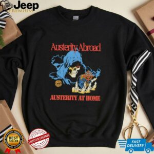 Austerity abroad austerity at home skeleton shirt