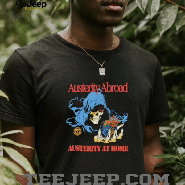 Austerity abroad austerity at home skeleton shirt