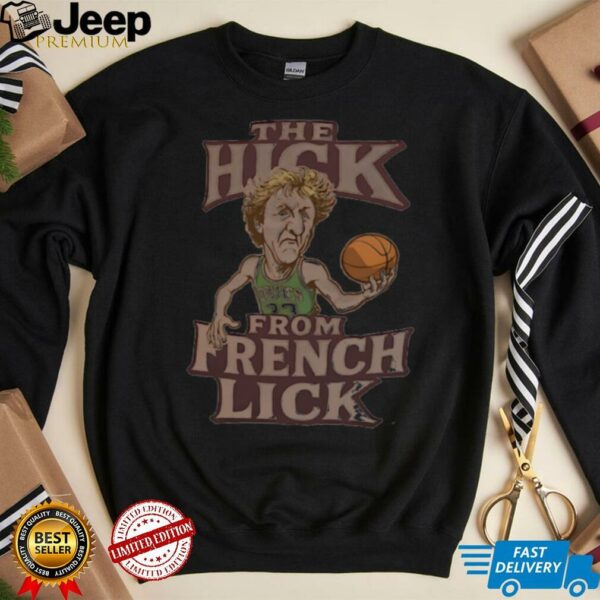 Boston Larry Bird the hick from French Lick shirt