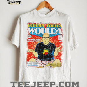Buddha Coulda Woulda shirt