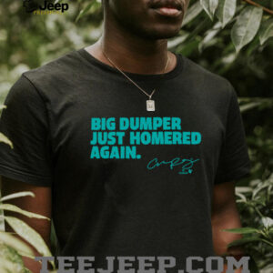 Cal Raleigh Big Dumper Just Homered Again SEA Baseball Shirt
