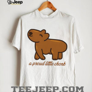 Capybara a proud little chonk shirt