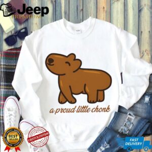 Capybara a proud little chonk shirt