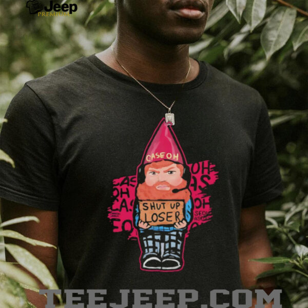 Caseoh shut up loser shirt