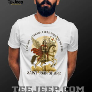 Catholic St. Joan Of Arc I’M Not Afraid I Was...