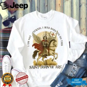 Catholic St. Joan Of Arc I'M Not Afraid I Was Born Do This Zip Shirt