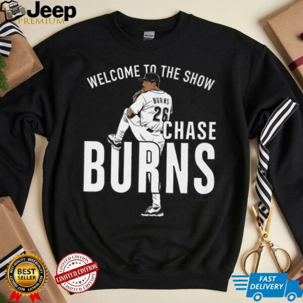 Chase Burns   Welcome to the Show   Cincinnati Baseball  Shirt