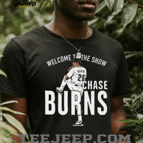 Chase Burns   Welcome to the Show   Cincinnati Baseball  Shirt