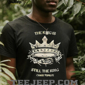 Chris Tomlin The King Is Still The King Shirts