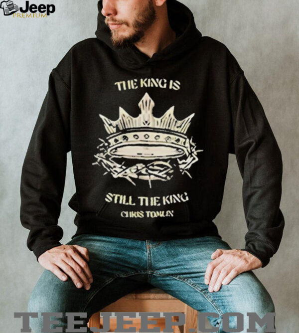 Chris Tomlin The King Is Still The King Shirts