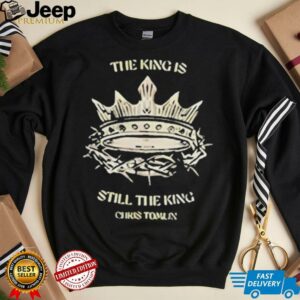 Chris Tomlin The King Is Still The King Shirts