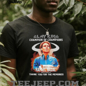 Clay King Champion Of Champions Rafael Nadal Mens Singles Signature T shirt