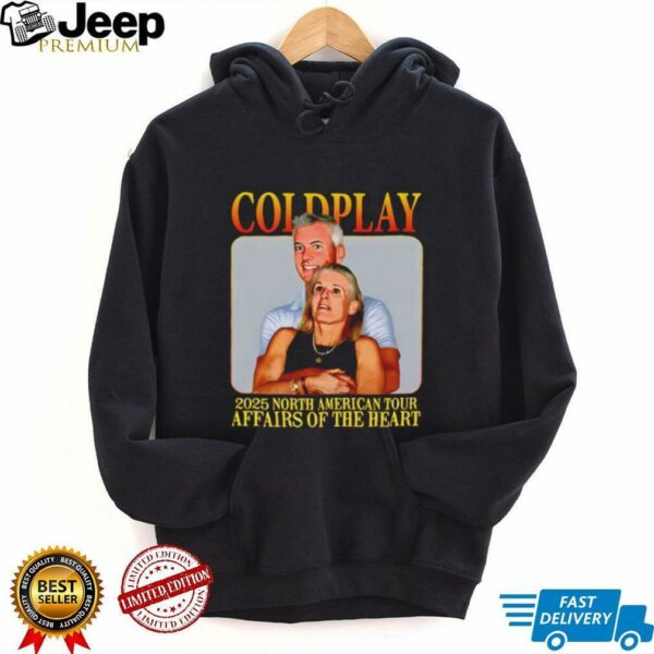 Coldplay’s kiss cam caught cheating 2025 north American tour affairs of the heart shirt