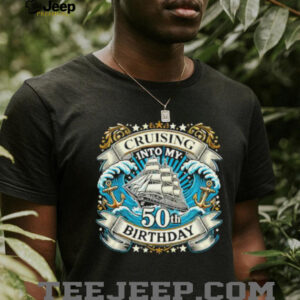 Cruising Into My 50th Birthday Shirt