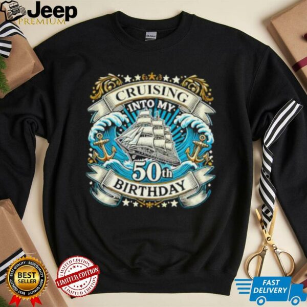 Cruising Into My 50th Birthday Shirt