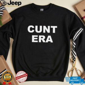 Cunt era shirt