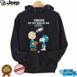 Philadelphia Eagles Charlie Brown Snoopy Eagles Forever Not Just When We Win shirt