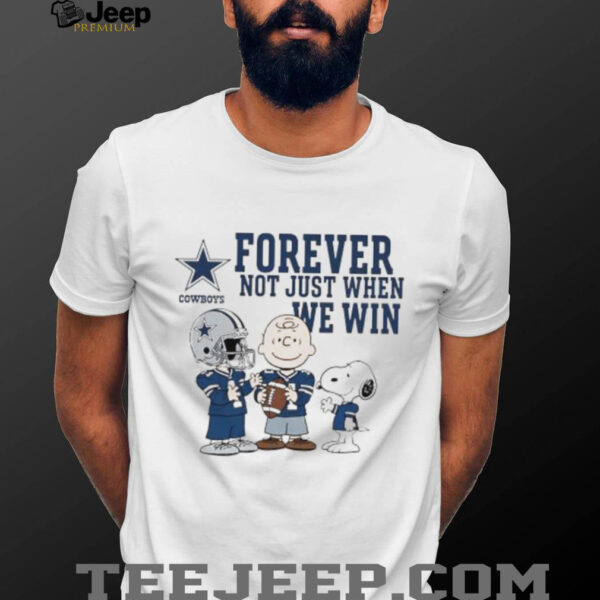 Dallas Cowboys Charlie Brown Snoopy Cowboys Forever Not Just When We Win shirt