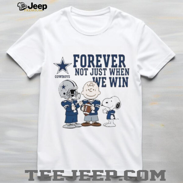 Dallas Cowboys Charlie Brown Snoopy Cowboys Forever Not Just When We Win shirt
