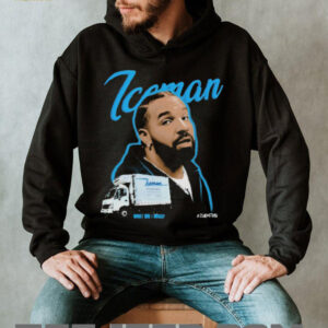 Drake Iceman What Did I Miss shirts