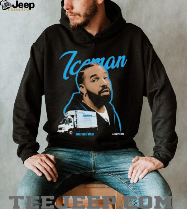 Drake Iceman What Did I Miss shirts