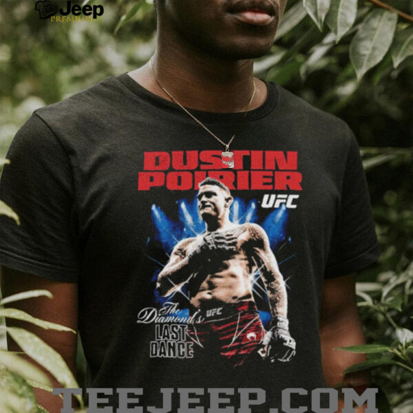 Dustin Poirier The Diamond UFC Champion Last Dance shirt