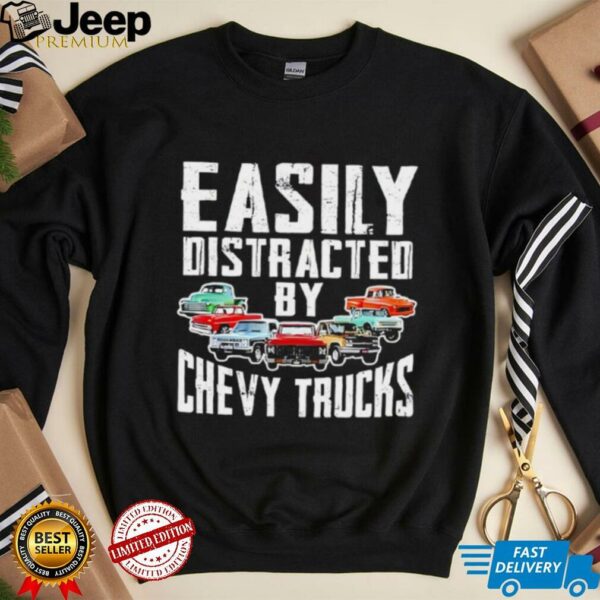 Easily distracted by chevy trucks shirt