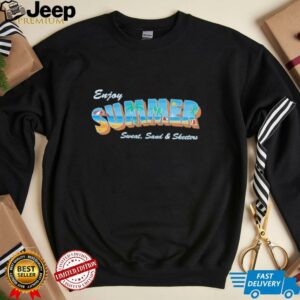 Enjoy Summer sweat sand and skeeters shirt