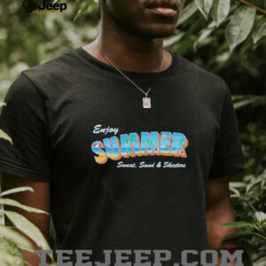 Enjoy Summer sweat sand and skeeters shirt