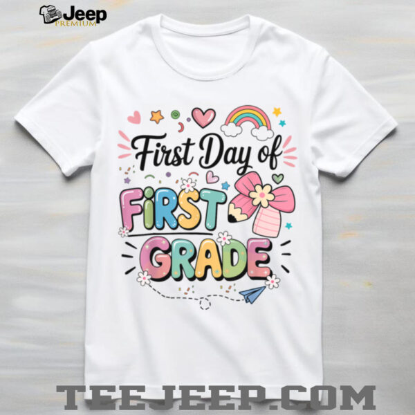 First Day Of First Grade Back To School Teacher Girls Shirt