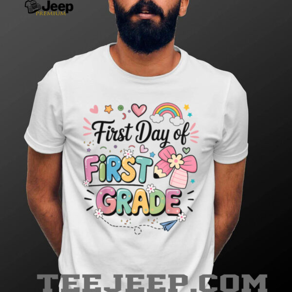 First Day Of First Grade Back To School Teacher Girls Shirt
