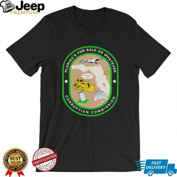 Florida’s for sale or whatever corruption commission shirt