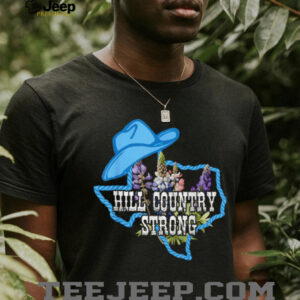 For The Love For Texas Hill Country Strong Pray For Texas T Shirt