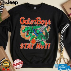 Gator Boys Stay Hot T Shirt