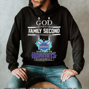God First Family Second Then Charlotte Hornets Basketball Shirt