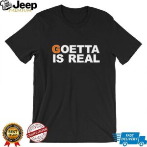 Goetta is real shirt