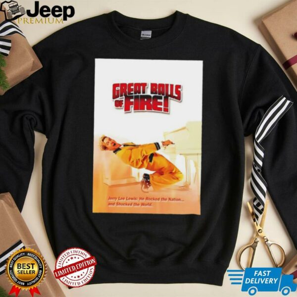 Great Balls f Fire shirt