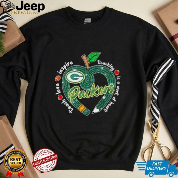 Green Bay Packers Teach love inspire teaching is a work of heart Shirt