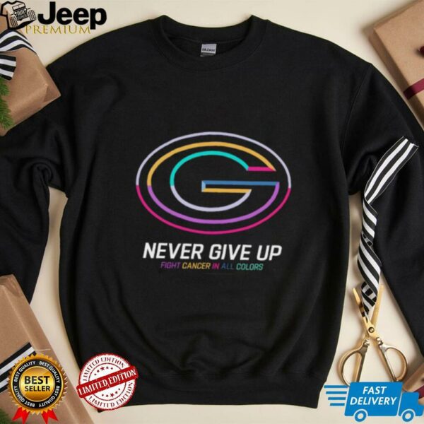 Green Bay Packers never give up Fight Cancer in all colors Shirt