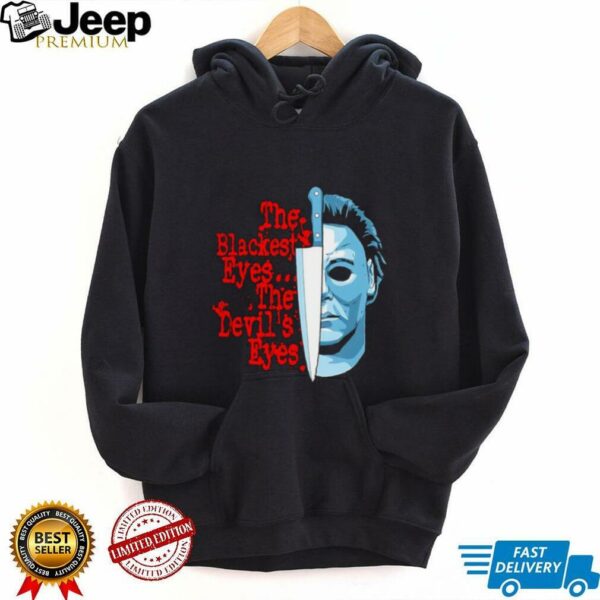 Halloween Michael Myers knife the blackest eyes the devil’s eyes shirt