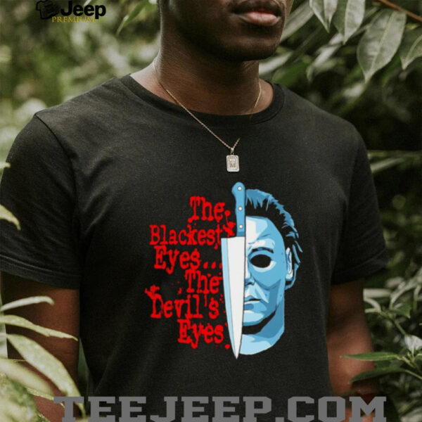 Halloween Michael Myers knife the blackest eyes the devil’s eyes shirt