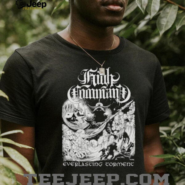 High Command Everlasting Torment T shirts