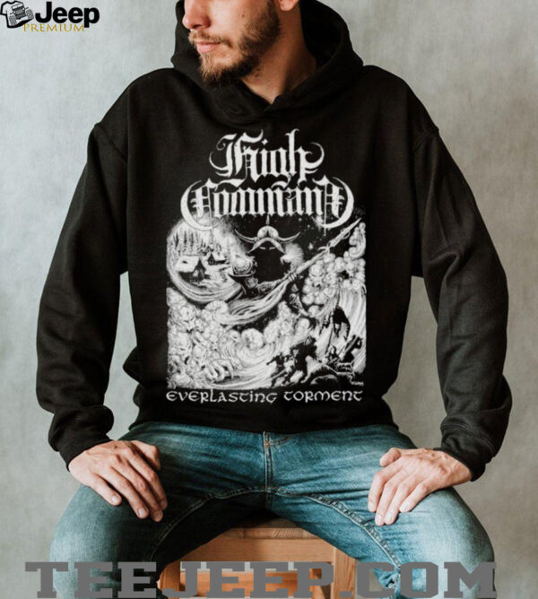 High Command Everlasting Torment T shirts